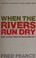 Go to record When The Rivers Run Dry