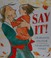 Go to record Say It!